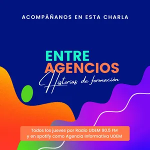 Episode 16: Entre Agencios: Historias de Formación - Ana Quijano