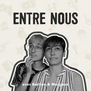 ENTRE NOUS #10 | The Last Of Us, Partie 2 [podcast]