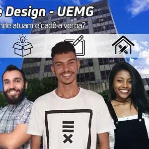 Escola de Design - UEMG - O que comem, onde atuam e cadÃª a verba ?