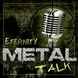 Eternity Metal Talk - #13