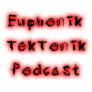 Euphonik:TekTonik Podcast Episode 020