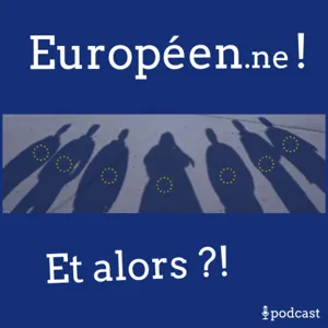 Européen(ne)s ! Et alors ?! #9 Vos plateformes numériques audio vidéo accessibles/ Coup de pouce énergie / Lutte contre pauvreté