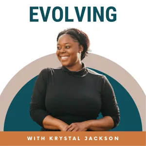 Evolving With Krystal J.