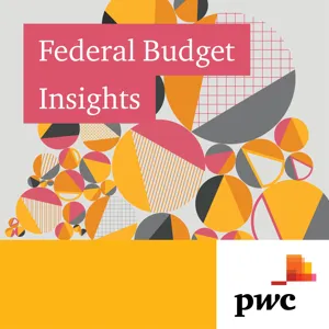 Federal Budget Insights - Growing a better, fairer Australia