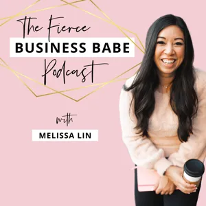 Fierce Business Babe Podcast with Melissa Lin