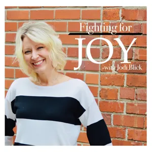 Episode 71: Fighting for Joy: From Chains to Chosen