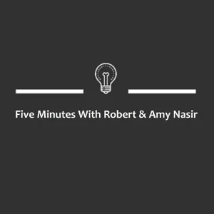 2023-02-18 - Effective Ismism! Pivots & Menus - Five Minutes with Robert & Amy Nasir - Episode 198