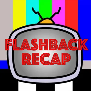 Ep. 21: Flashback Recap Christmas Spectacular: Is Die Hard a Christmas Movie?