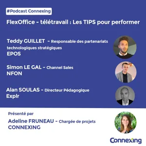 Flex office, télétravail, des TIPS pour performer - invité : Alan Soulas, EXPLR