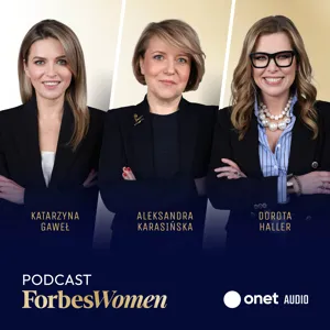 Forbes Women Podcast w nowej odsłonie