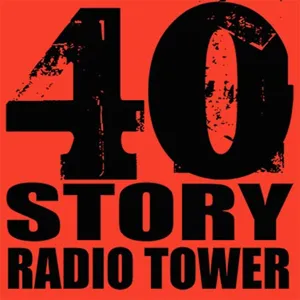 40 Story Radio Tower Episode 38