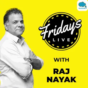 Fridays' Live with Raj Nayak
