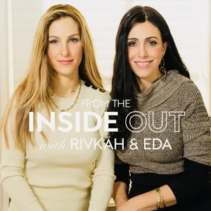 74. Faith, Friendship, Business, Fashion, and Everything in Between: With Visionary Entrepreneurs Joyce Azria and Rachie Shnay