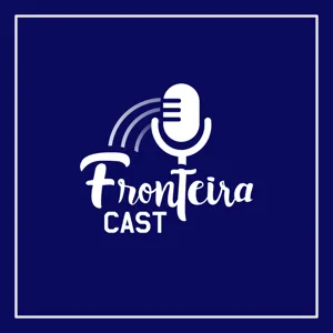 Primeiro ano de FronteiraCast