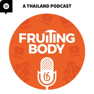 Fruiting Body Podcast (Phuket, Thailand)