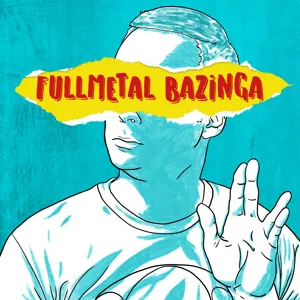 The Fullmetal Bazinga Postmortem