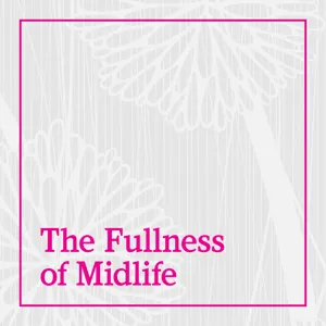 The Fullness of Midlife - Dr. Stacey Rosen - 2018