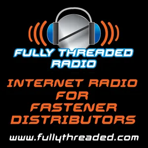 Episode #17 - Golden Voices of the Fastener Industry