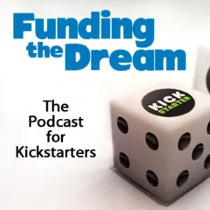 Funding the Dream Ep 45 Kickstarter Worst-case success