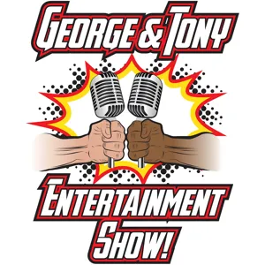 George and Tony Entertainment Show #191