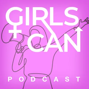 Girls Can Podcast