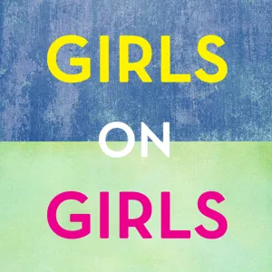 Girls on Girls Season 3, Episode 12 (An HBO Girls Podcast)