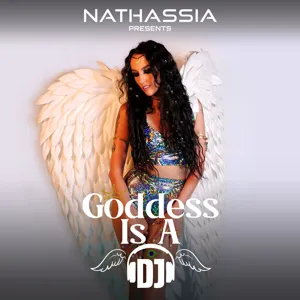 Goddess Is A DJ 031 by NATHASSIA