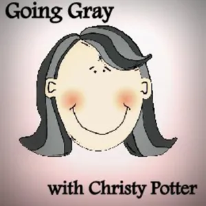 Going Gray with Christy Potter - with guest Sara Deutsch