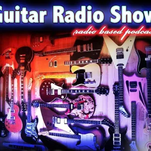 Guitar Radio Show Ep 238