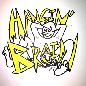 Hangin' Brain: Episode 1 (Simon O'Connor, Andrew Vanwyngarden, Stefan Marolachakis, and Miles Benjamin Anthony Robinson)