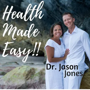 Health Made Easy with Dr. Jason Jones