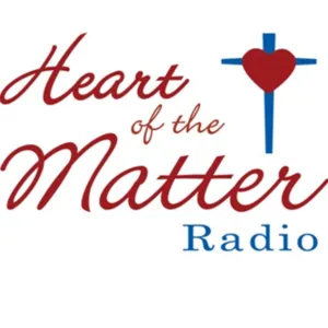 Heart of the Matter Radio/Podcast