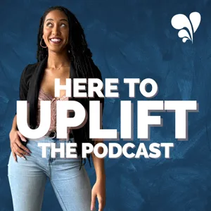 Here to UPLIFT Ep 35: Why Being an Intuitive Leader Rocks!