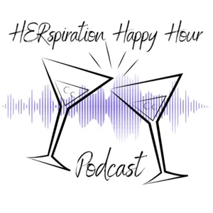 Herspiration Happy Hour, Season 5, Eps 26: You Are Perfect The Way You Are w/ Ra Harmon