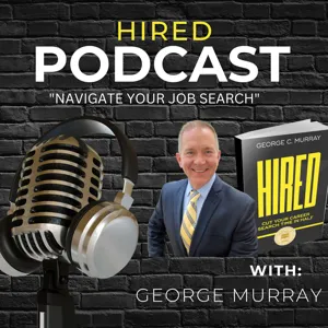 HIRED-NAVIGATE YOUR JOB SEARCH - EPISODE 18 W MICHAEL W. WRIGHT