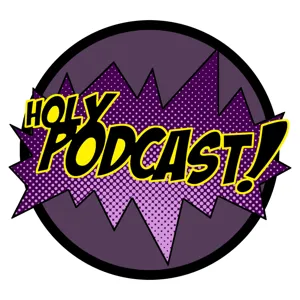 Holy Podcast Ep. 35: BATMAN: THE MOVIE