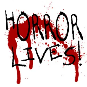 Horror Lives! Episode 14 - Catching up