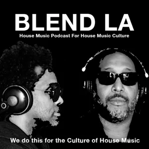 House Music Culture- Apiwe Bubu- African DJ, Music Producer and Musician- Blend LA Podcast EP 22