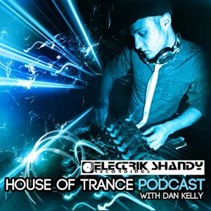 HOT006 - House Of Trance Podcast with Dan Kelly - Including Gordon Coutts Guest Mix