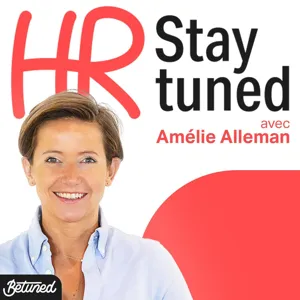 HR Stay tuned, le nouveau podcast de Betuned