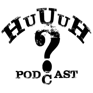 Huuuh?Podcast Episode 8: Be Decent to Each Other