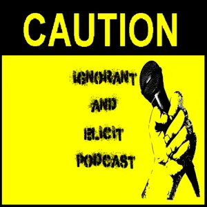 Ignorant And Elicit w/ James & Kamil Ep. #17