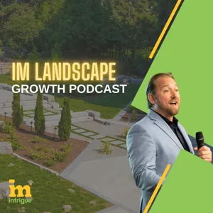 Episode #10: IM Landscape Growth Podcast with Kristopher Dabner, The Greensman