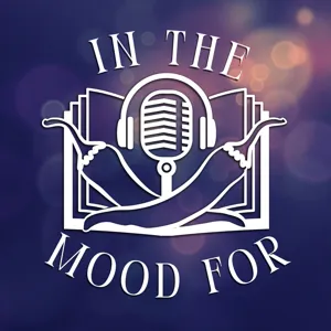 Episode 10: In the Mood For... Catching Up