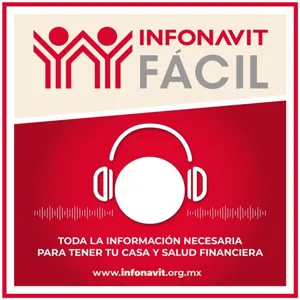 Episodio 47: Haz tus trámites Infonavit sin salir de casa