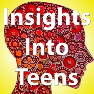 Insights Into Teens: Episode 107 "Perspectives Part II"