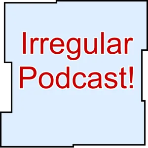 Irregular Podcast! #22