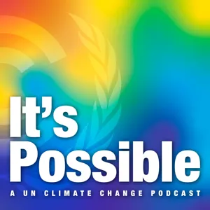 It’s Possible: Episode 2 With Patricia Espinosa