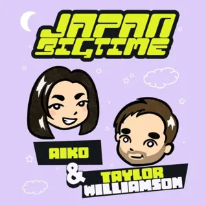 Japan Big Time! with Aiko & Taylor #9