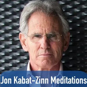 Jon Kabat-Zinn - Mindfulness, Healing, and Wisdom in a Time of COVID-19 | Episode 1